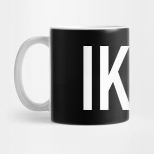 IKR? Mug